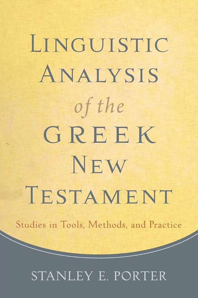 Linguistic Analysis of the Greek New Testament: Studies in