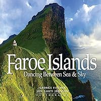 Faroe Islands: Dancing Between Sea & Sky 1771084383 Book Cover