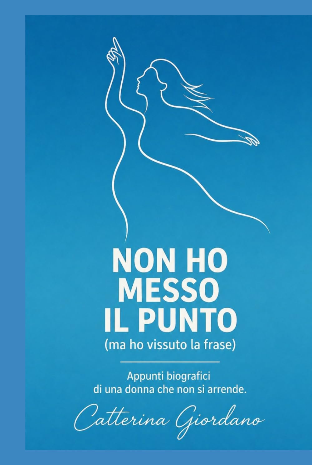 NON HO MESSO IL PUNTO: ma ho vissuto la frase