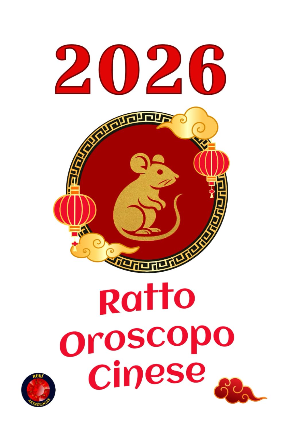 Ratto Oroscopo Cinese 2026