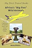 Africa's Big Five Wild Animals (My First Travel Books) (English Edition)