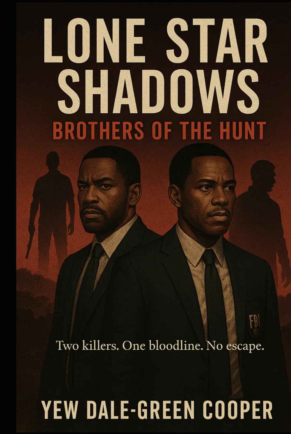 Lone Star Shadows: Brothers on the Hunt: Two killers. One bloodline. No escape.