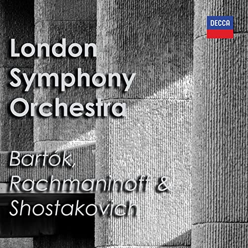 London Symphony Orchestra, Béla Bartók, Sergei Rachmaninoff & Dmitri Shostakovich