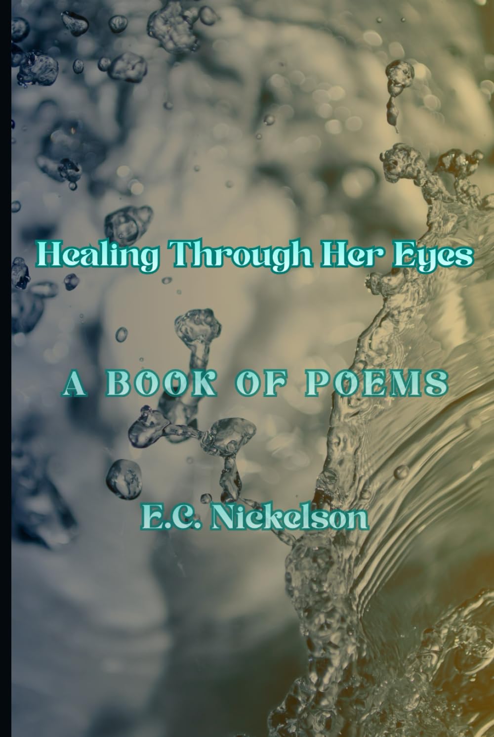 Healing Through Her Eyes: A Book of Poems