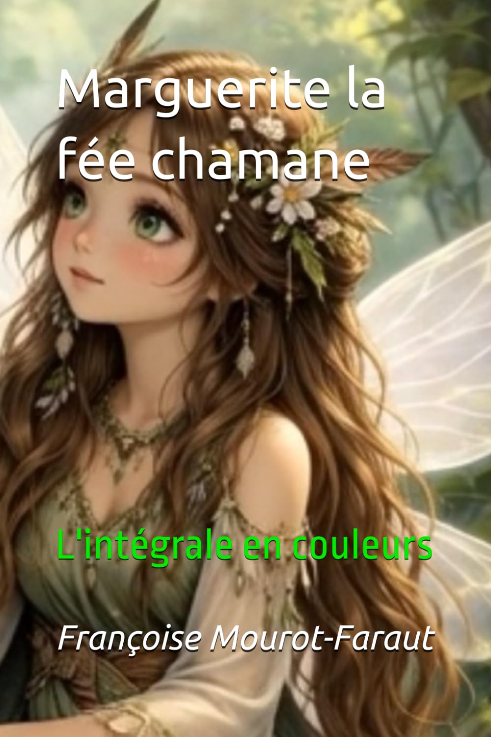 Marguerite la fée chamane: L'intégrale en couleurs