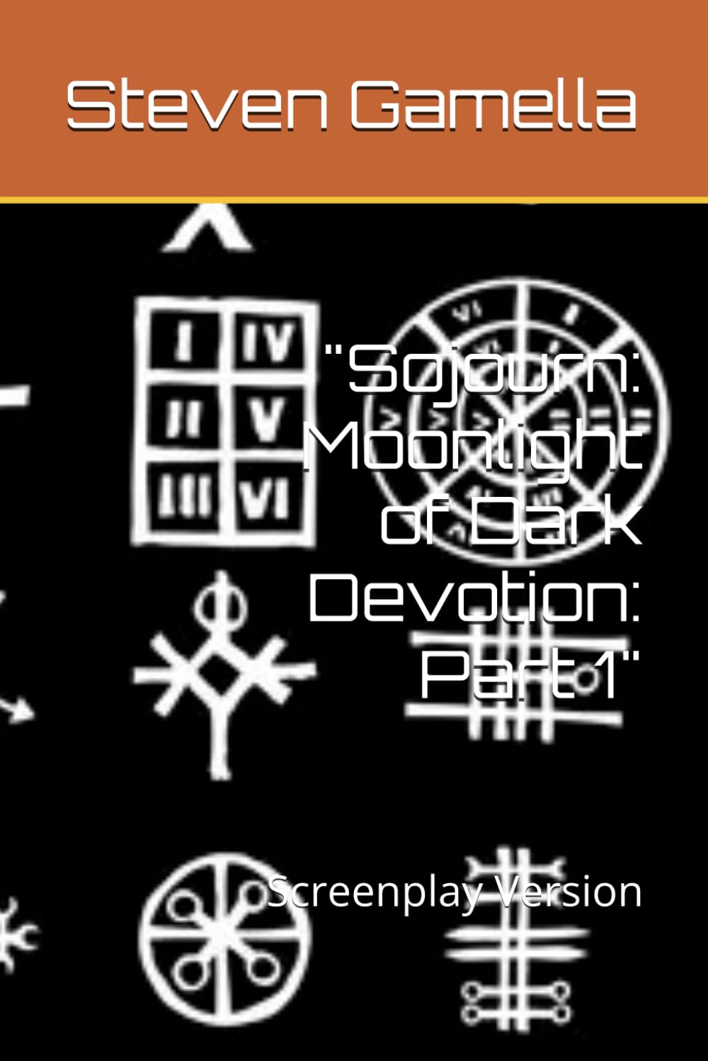 "Sojourn: Moonlight of Dark Devotion: Part 1": Screenplay Version
