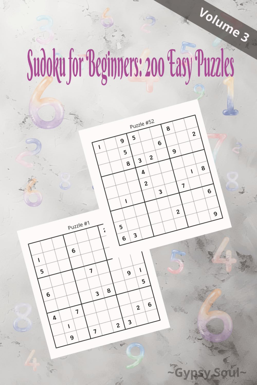 Sudoku for Beginners: 200 Easy Puzzles Volume 3: Simple and Fun Sudoku Challenges for All Ages
