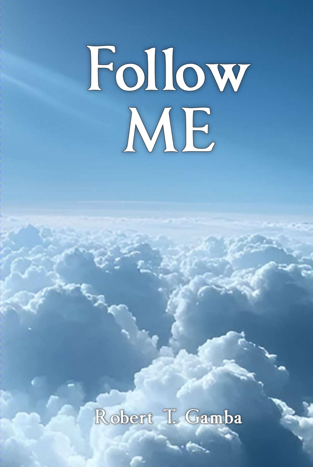 Follow Me: Devotional Writings on Faith in Jesus Christ