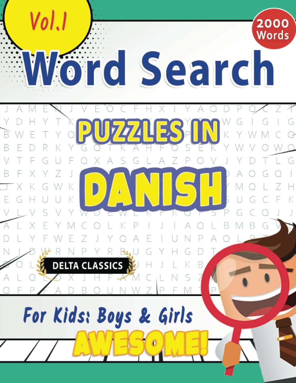 WORD SEARCH PUZZLES IN DANISH FOR KIDS: BOYS & GIRLS - AWESOME! VOL.1 - DELTA CLASSICS (Delta Classics Word Searches)
