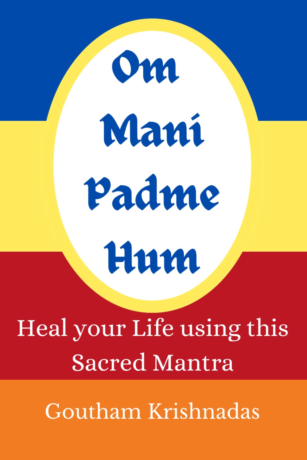 OM MANI PADME HUM: Heal your Life using this Sacred Mantra