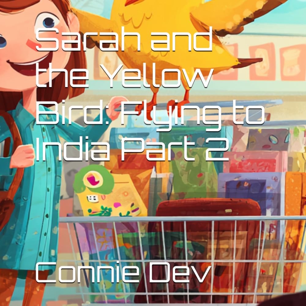 Sarah and the Yellow Bird: Flying to India Part 2