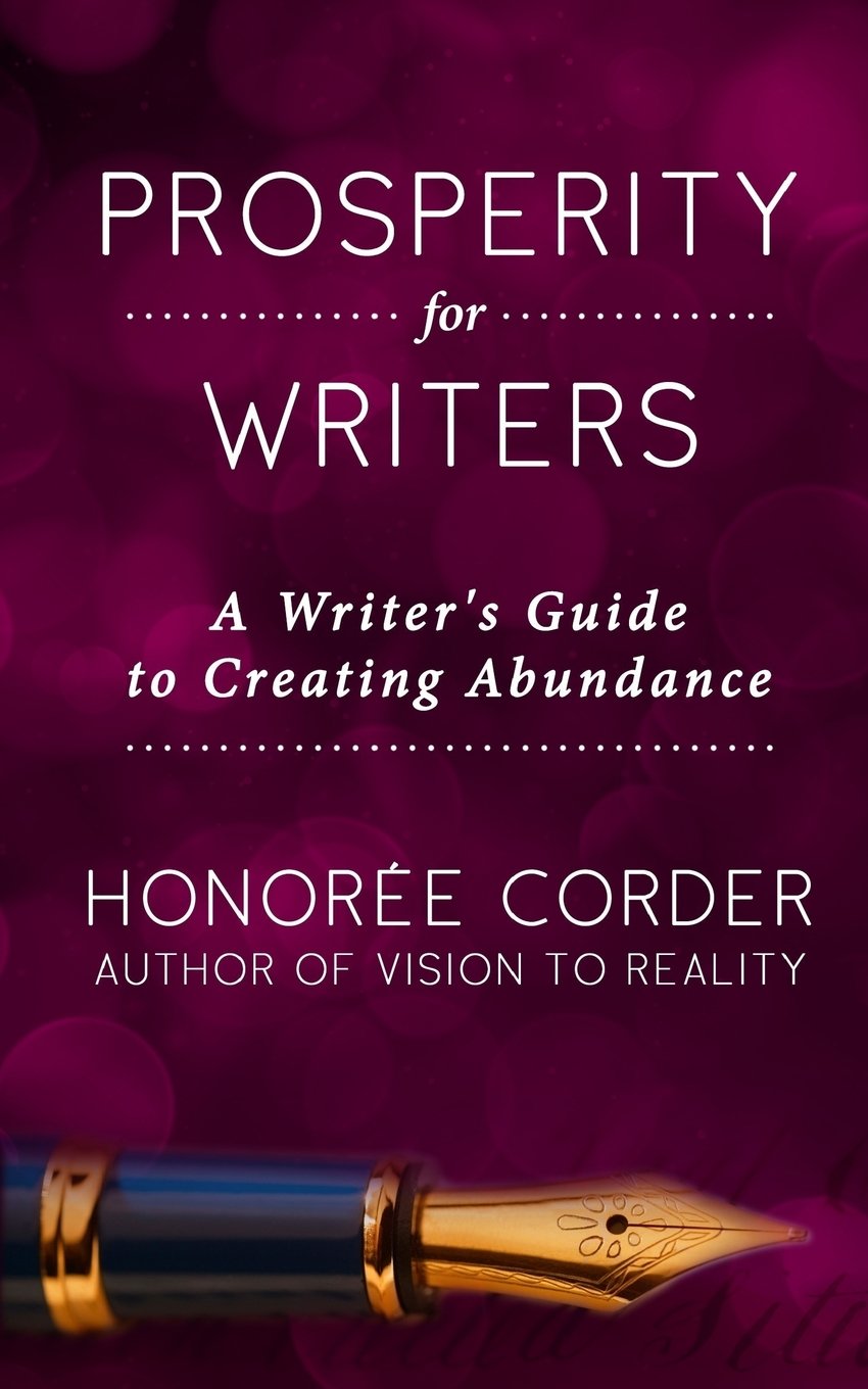 Prosperity for Writers: A Writer's Guide to Creating Abundance: 1 (The Prosperous Writer)
