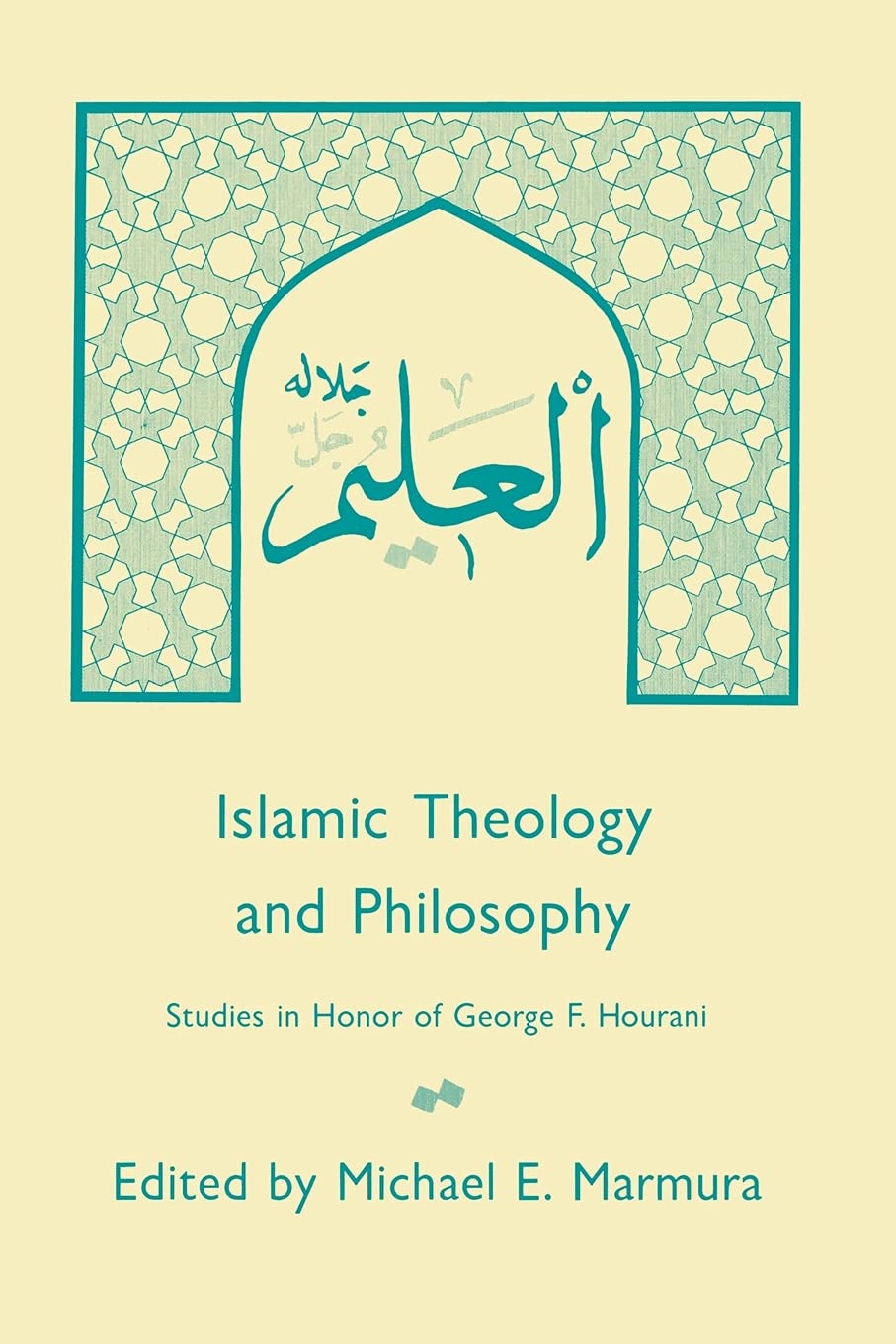 Islamic Theology and Philosophy: Studies in Honor of George F. Hourani