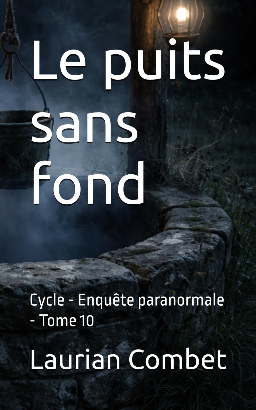 Le puits sans fond: Cycle - Enquête paranormale - Tome 10 (Les Chemins du Mystère)