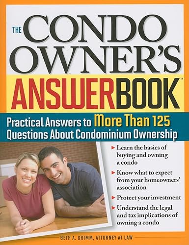 The Condo Owner's Answer Book: Practical Answers to More Than 125 Questions about Condominium Ownership