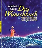 luna yoga ausbildung  Das Wunschbuch: Wie man erlangt, was man ersehnt