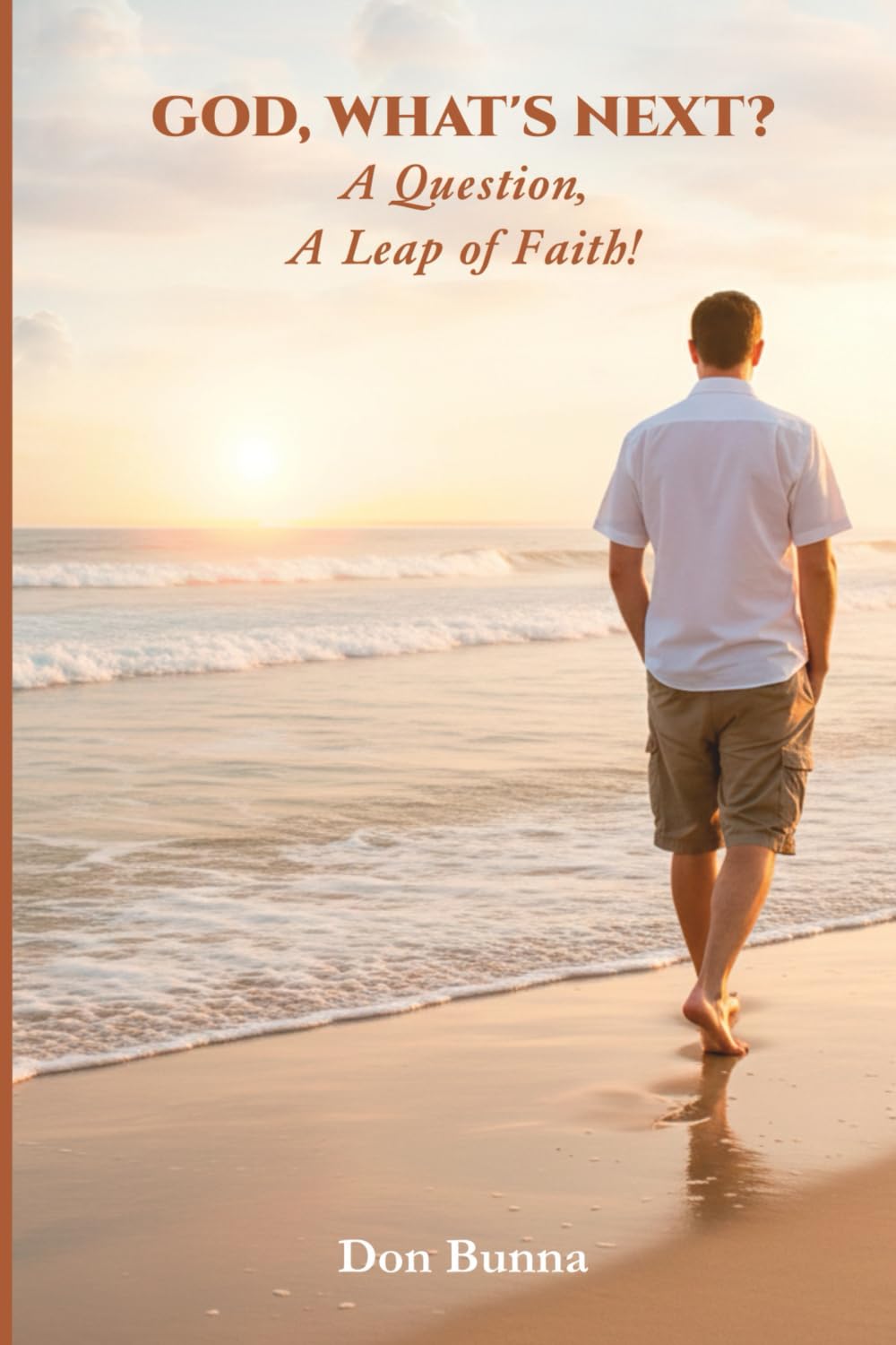 God, What's Next?: A Question, A Leap of Faith!