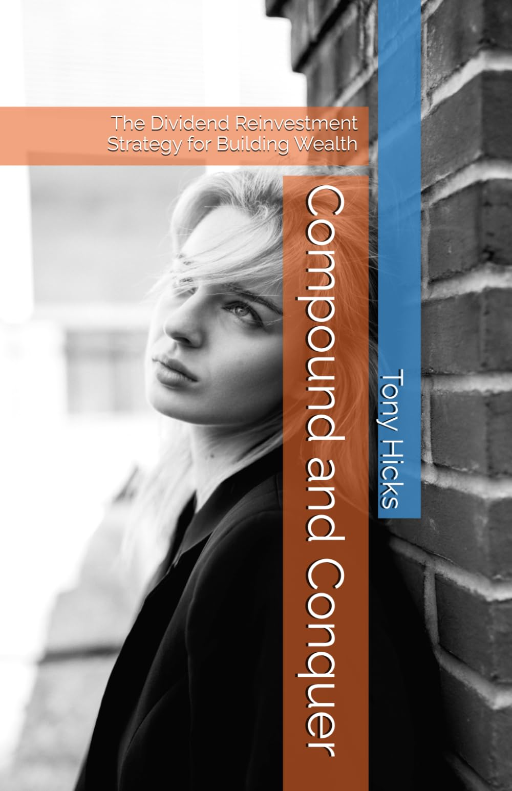 Compound and Conquer: The Dividend Reinvestment Strategy for Building Wealth
