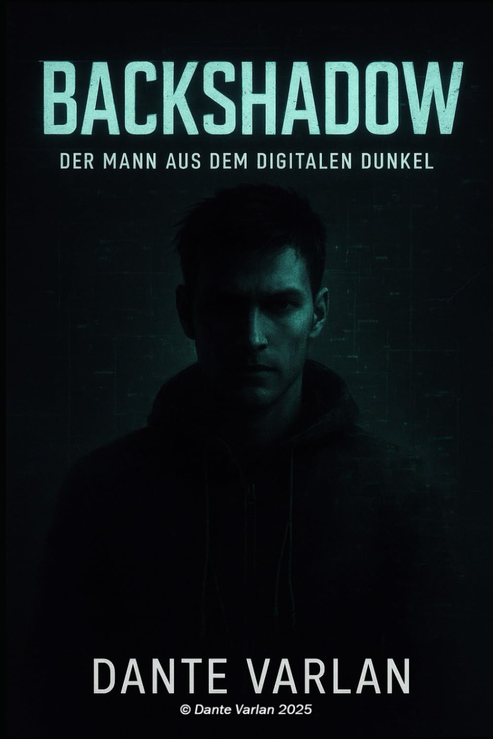 Backshadow: Der Mann aus dem Digitalen Dunkel
