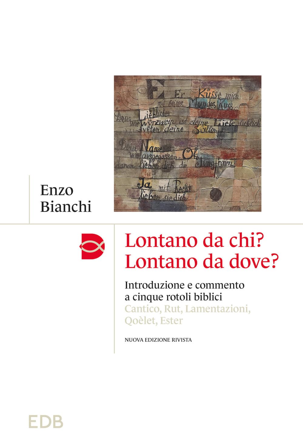 Lontano Da Chi? Lontano Da Dove? Introduzione E Commento Ai Cinque Rotoli Biblici: Cantico, Rut, Lamentazioni, QoèLet, Ester - 4