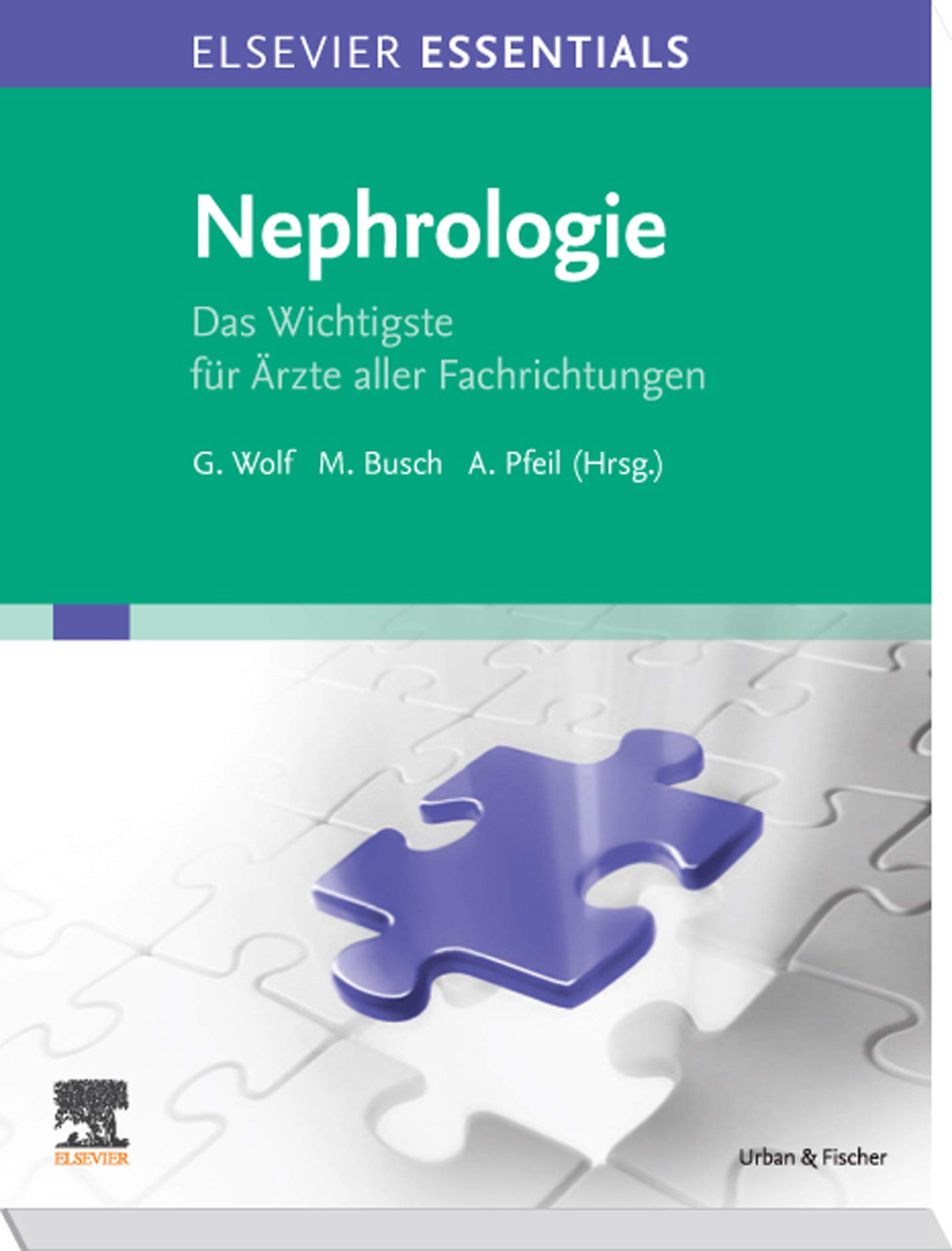 ELSEVIER ESSENTIALS Nephrologie eBook: Das Wichtigste für Ärzte aller Fachrichtungen (MONOGRAPHIE - Fachbuch - Urban & Fischer-Verlag)