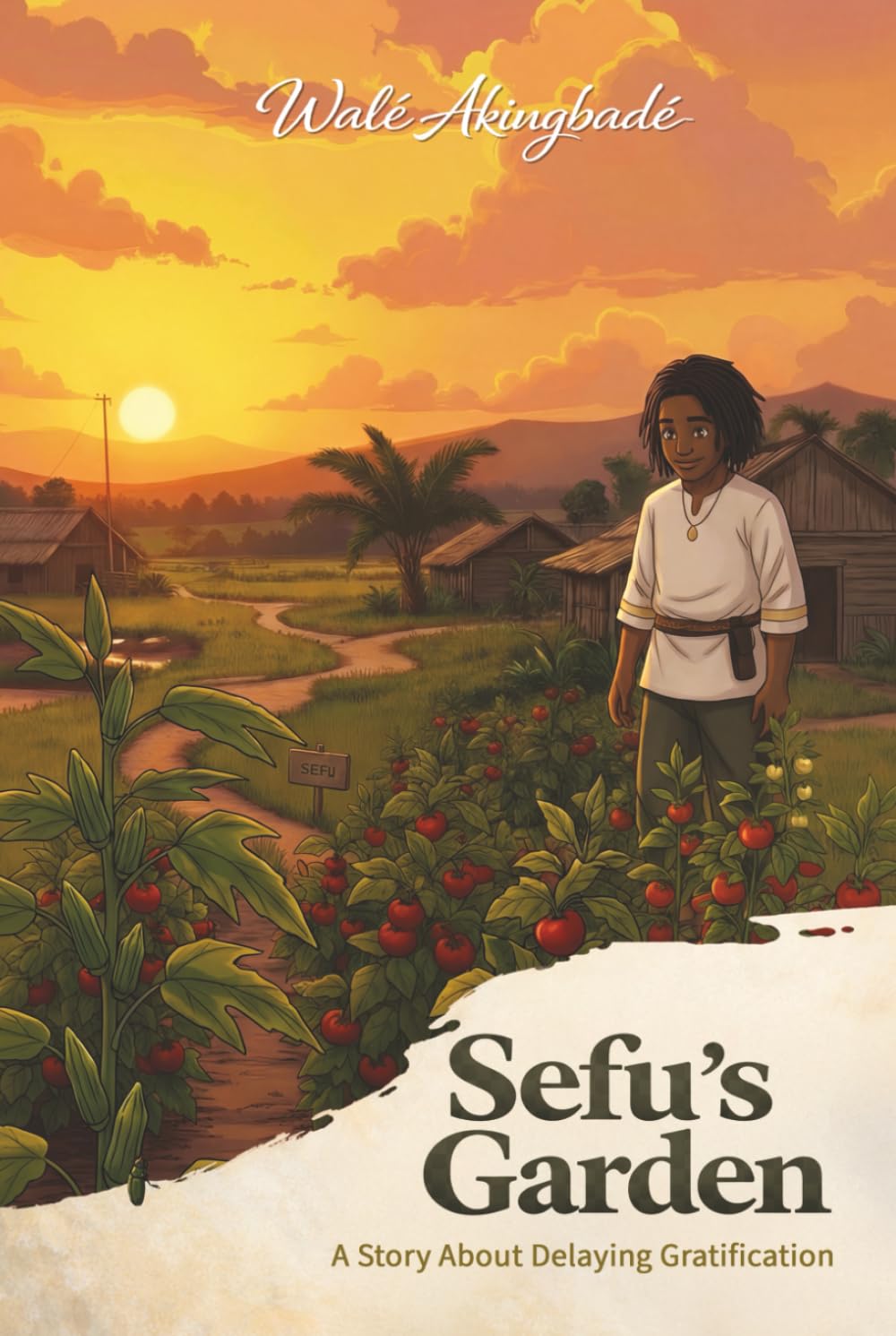 Sefu's Garden: A folklore tale about patience and the value of delaying gratification: A story about delaying gratification (Golden Threads of Inspirational Stories)