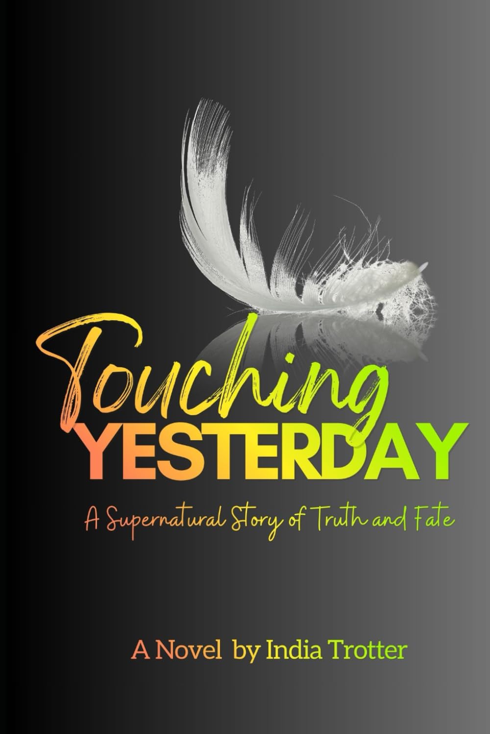 Touching Yesterday: A Supernatural Story of Truth and Fate