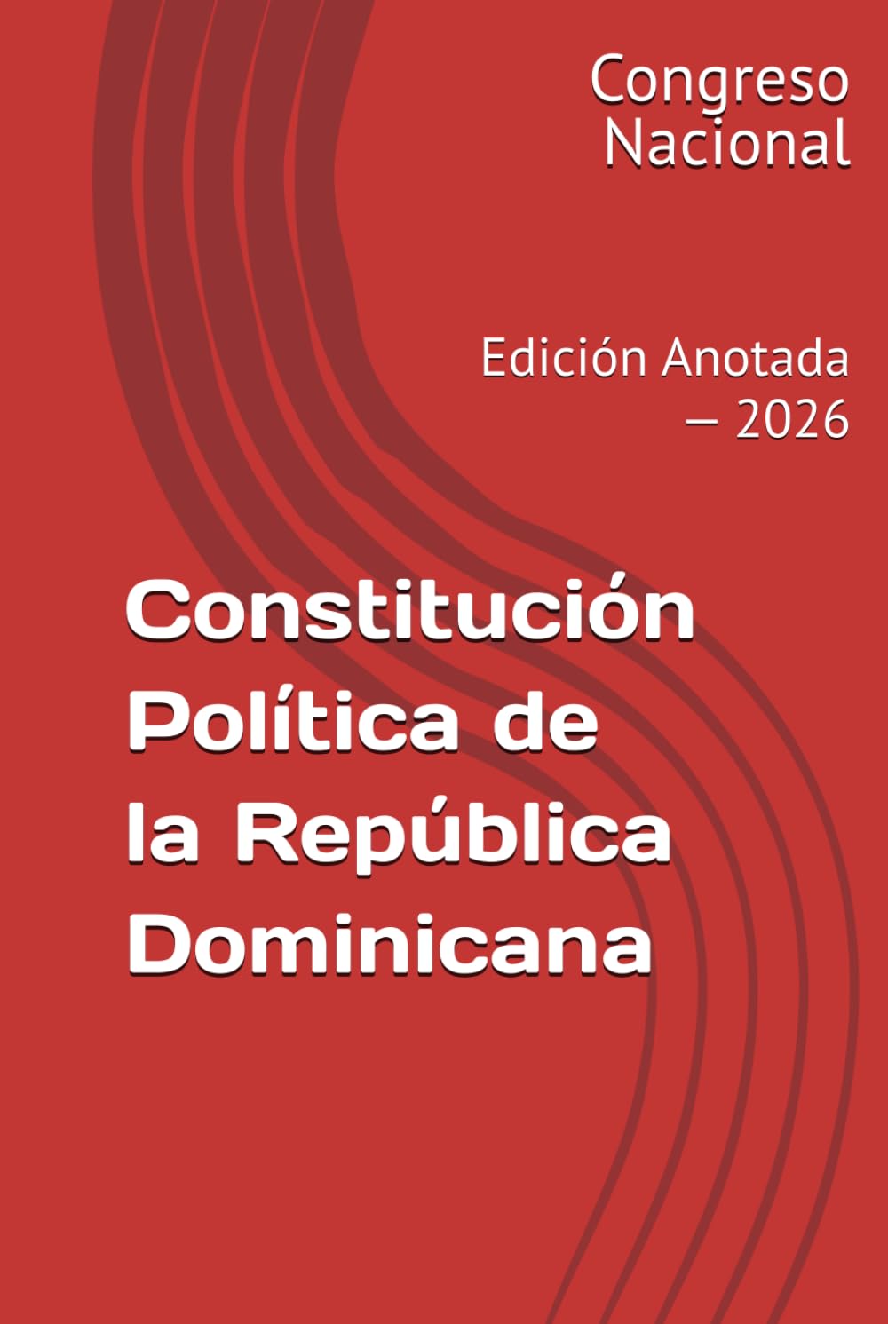 Constitución Política de la República Dominicana: Edición Anotada — 2026