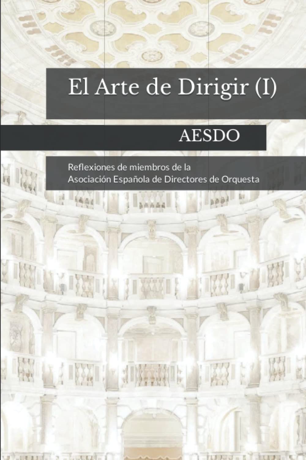 El Arte de Dirigir (I): Reflexiones de miembros de AESDO (Spanish Edition)