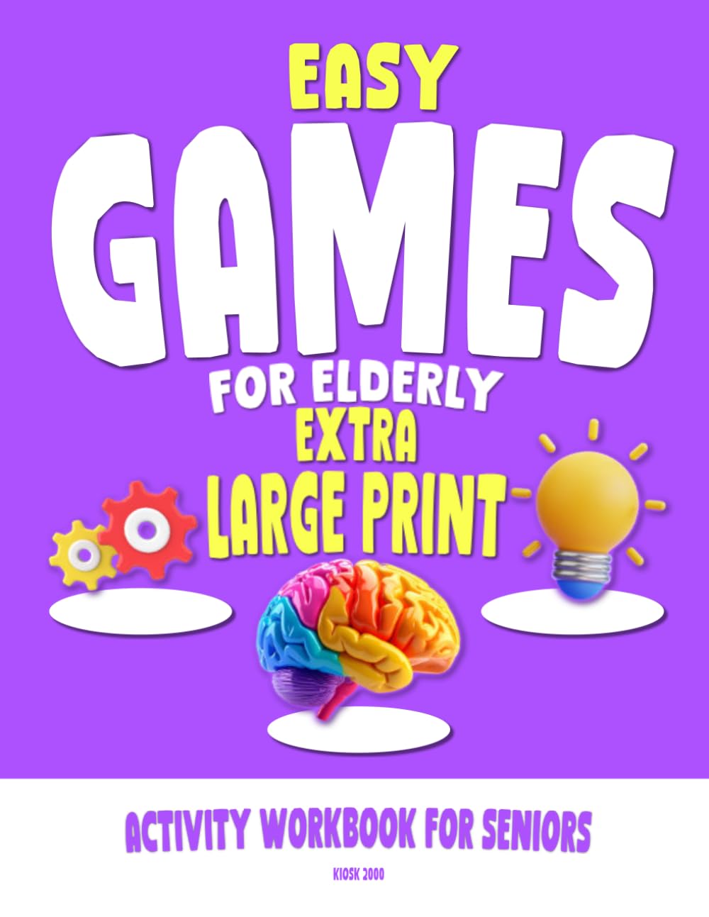 Easy Games for Elderly with Dementia: Activity Workbook for Dementia Patients in Extra Large Print— Enjoyable Exercises for Adults with Dementia, Alzheimer’s, or Cognitive Decline