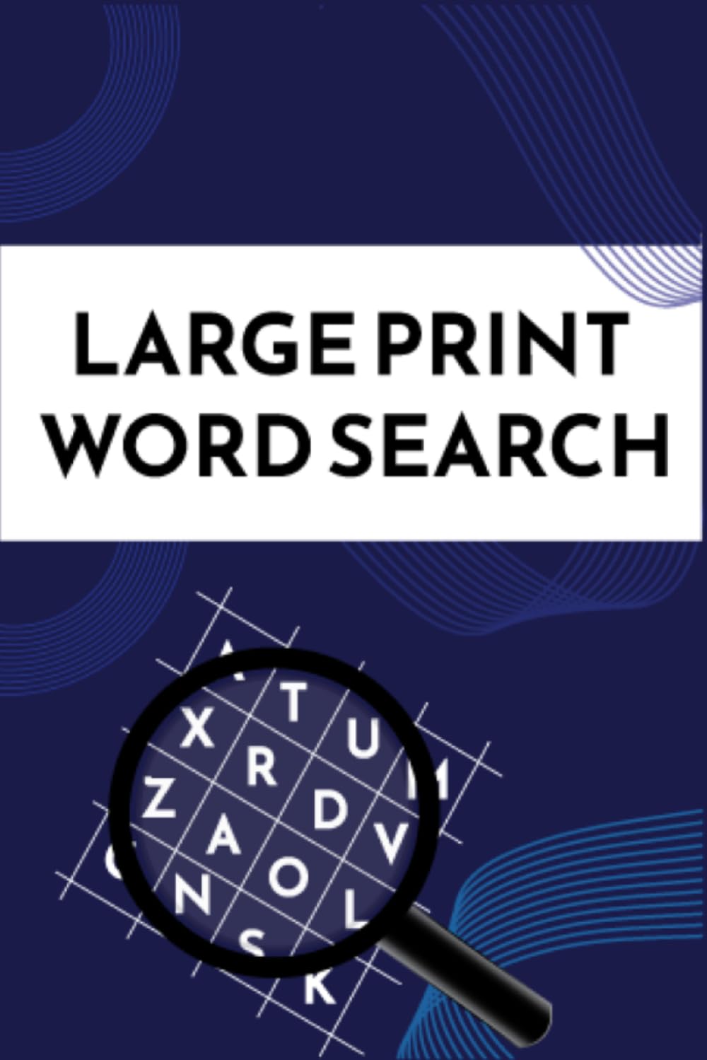 Large Print Word Search: Fun and Challenging Large Print Puzzles for Adults and Seniors