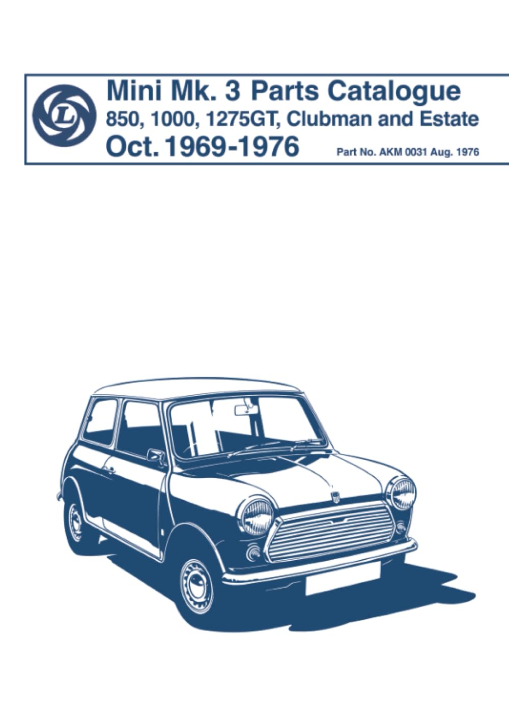 Mini Mk. 3 Parts Catalogue 850, 1000, 1275GT, Clubman and Estate Oct. 1969-1976: AKM 0031