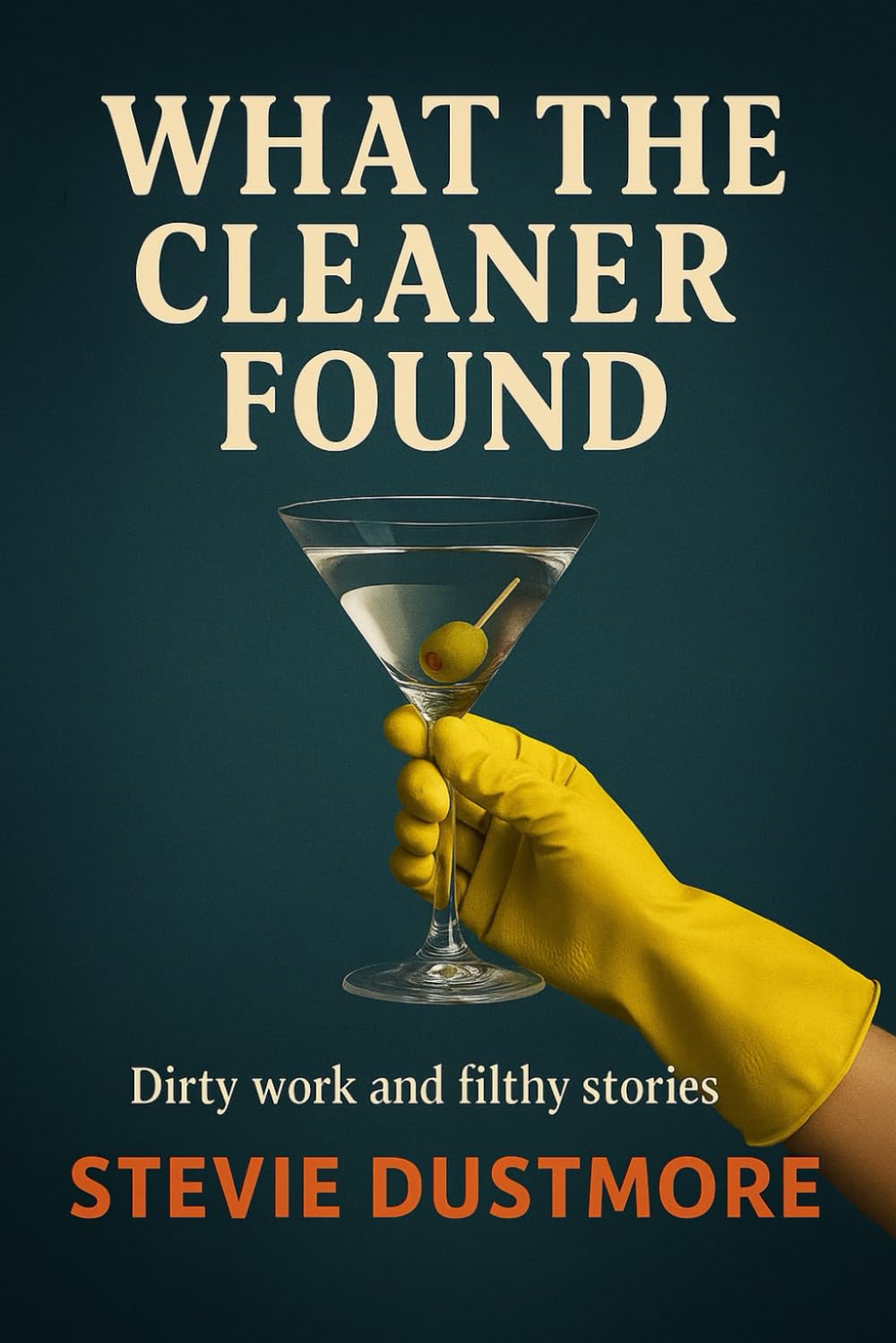 What the Cleaner Found: True Tales from the Frontline of Grime