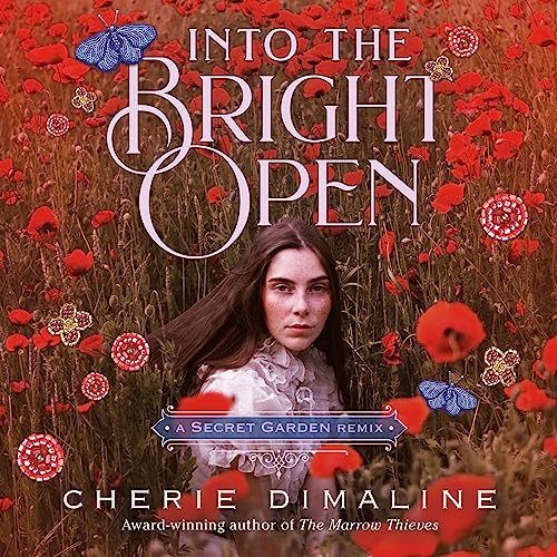 Into the Bright Open: A Secret Garden Remix by Cherie Dimaline episode artwork