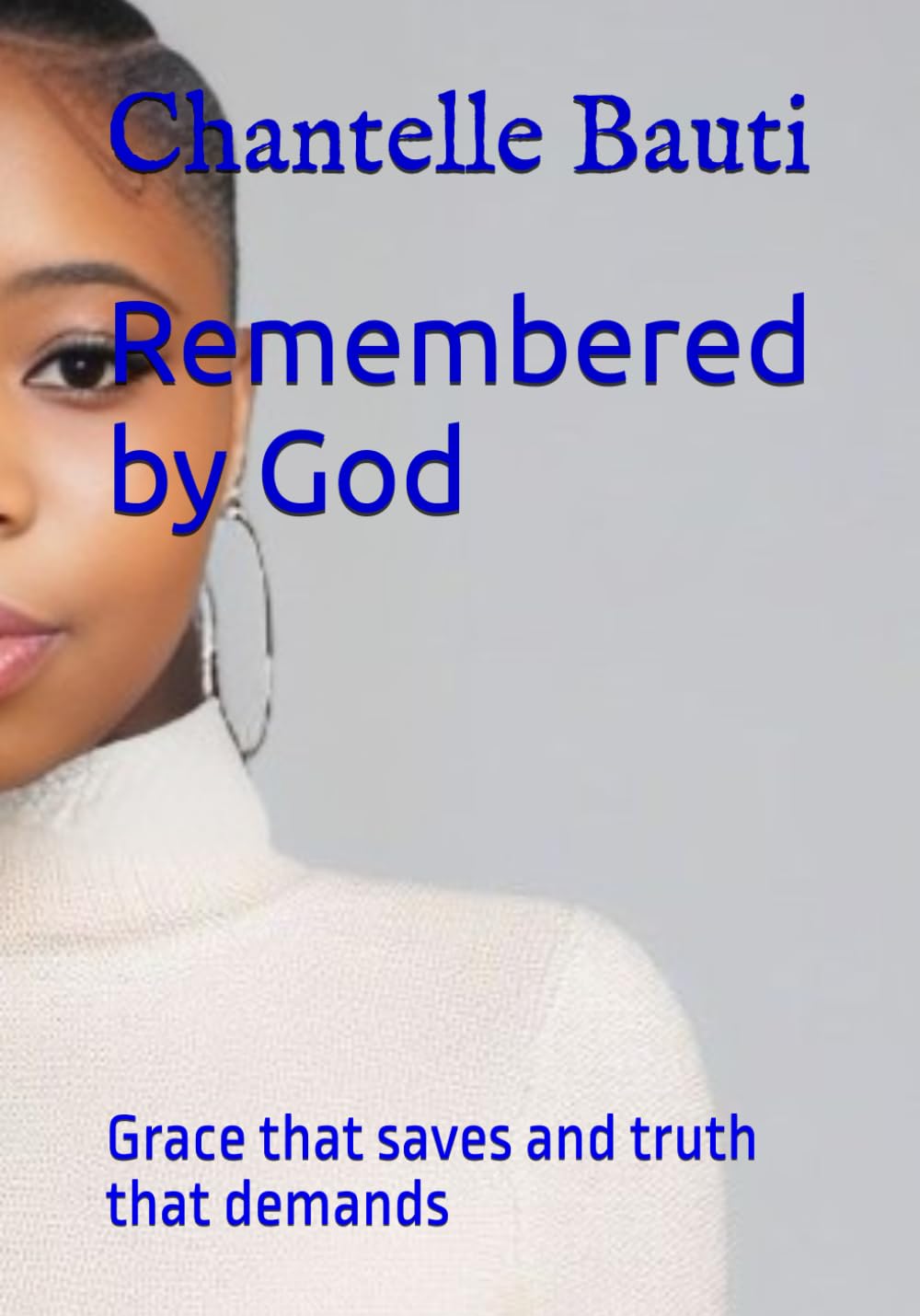 Remembered by God: Grace that saves and truth that demands