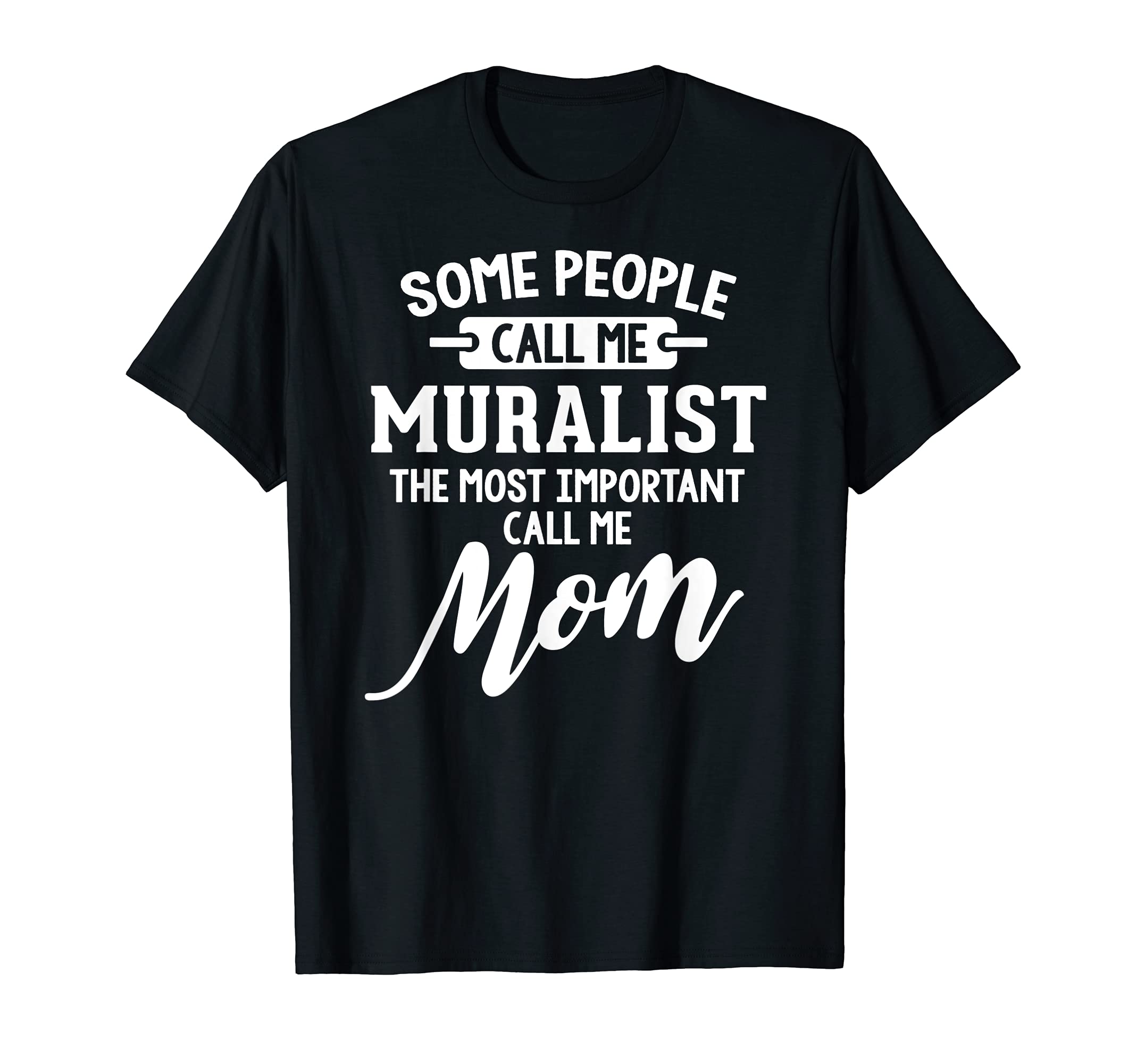 Mothers Day Design for a Muralist Mom T-Shirt, Black