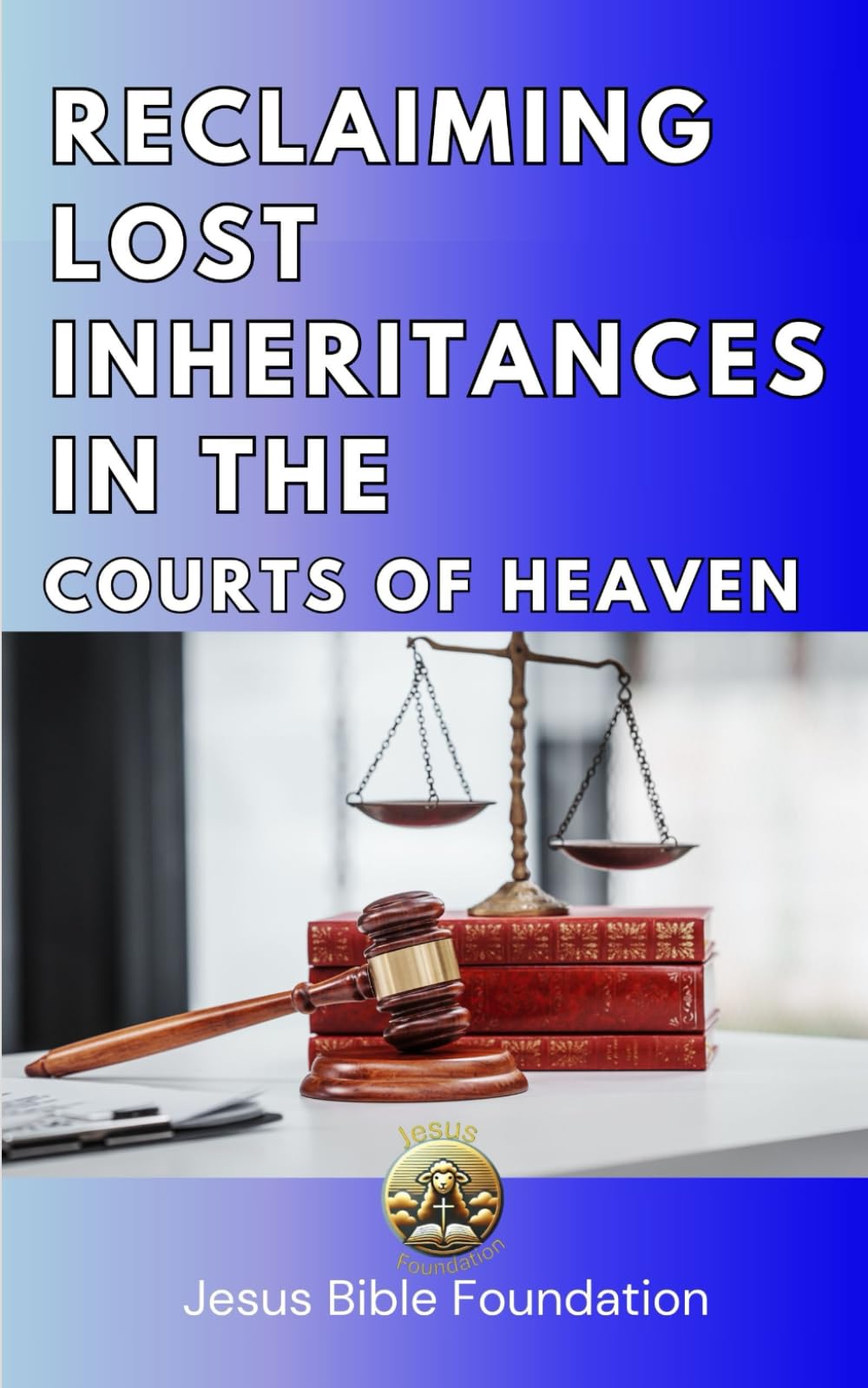 Reclaiming Lost Inheritances in the Courts of Heaven