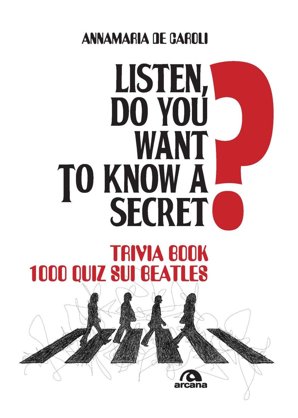 Listen, Do You Want To Know A Secret? Trivia Book 1.000 Quiz Sui Beatles - 4