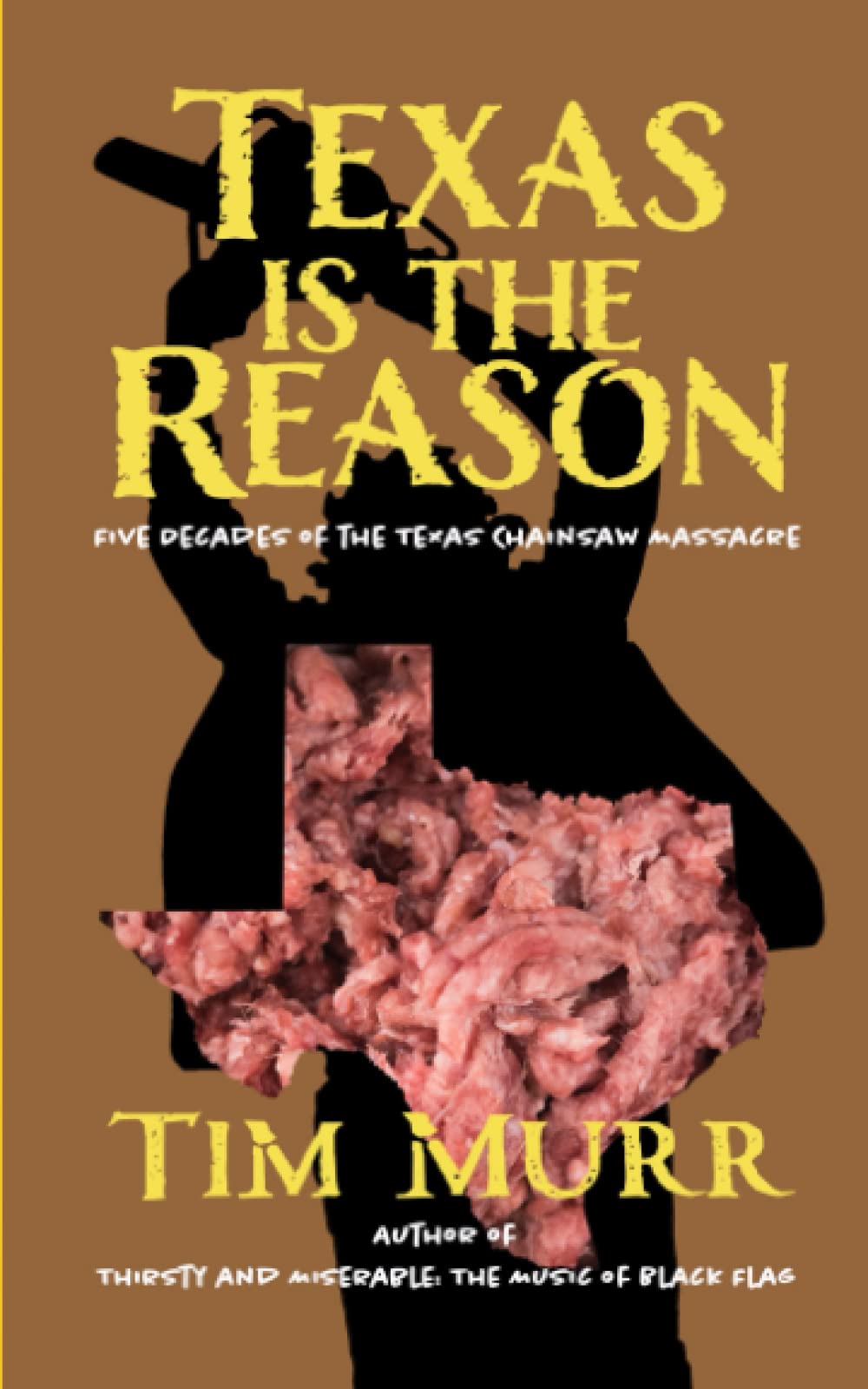 Texas is the Reason: Five Decades of The Texas Chainsaw Massacre