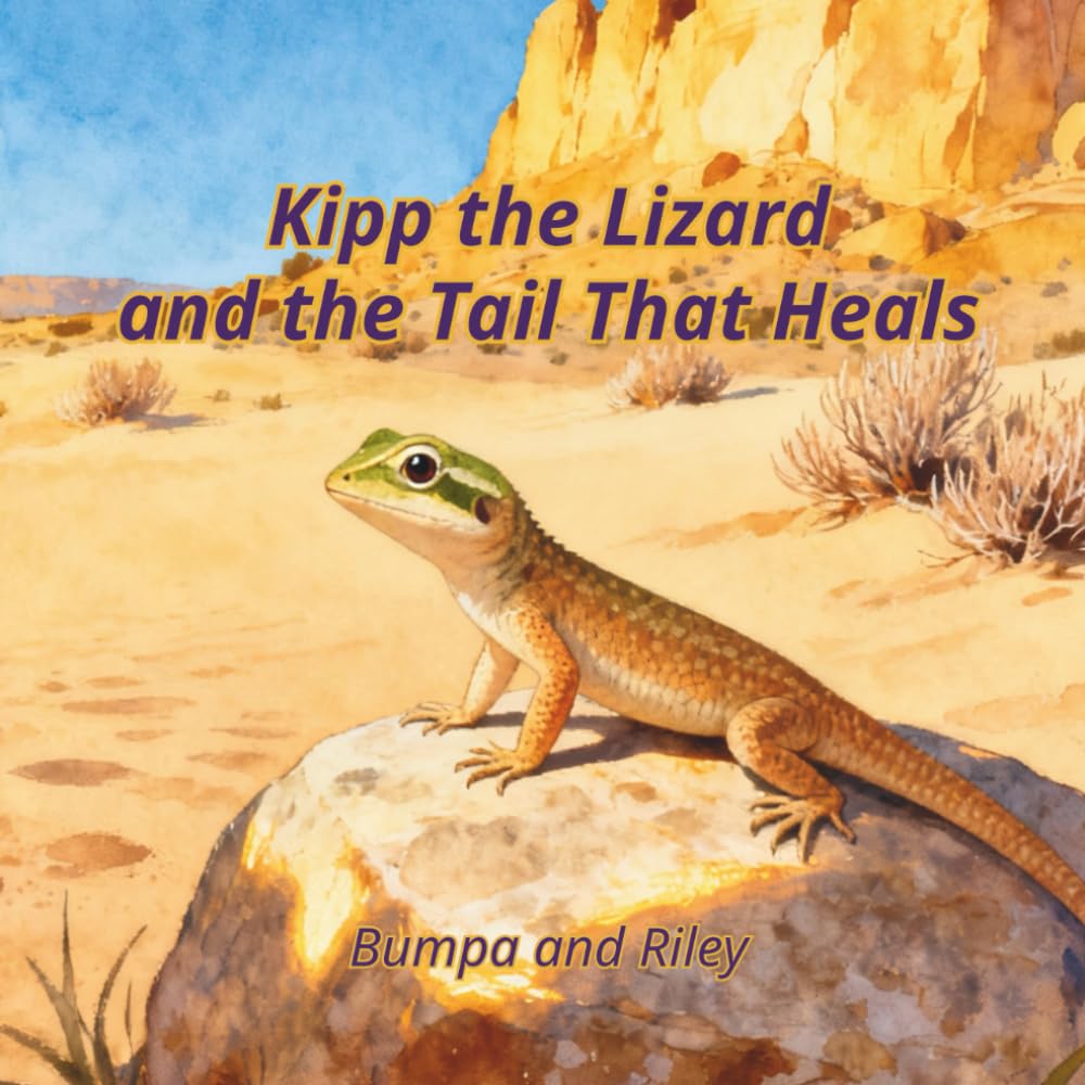 Kipp the Lizard and the Tail That Heals (Nature Knows How to Heal)
