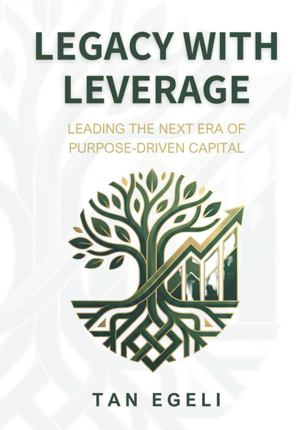 Legacy with Leverage: Leading the Next Era of Purpose-Driven Capital