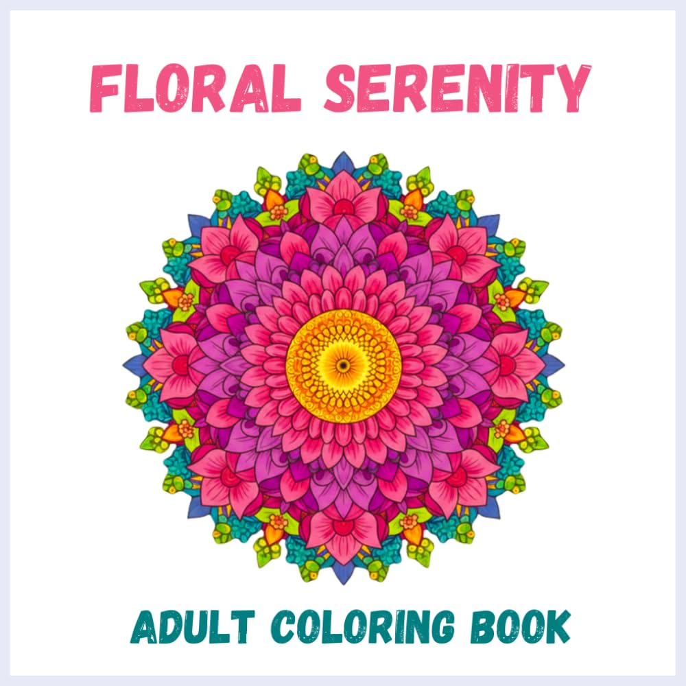 Floral Serenity: Adult Coloring Book