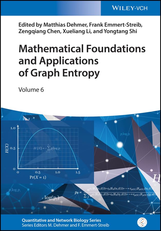 Mathematical Foundations and Applications of Graph Entropy (Quantitative and Network Biology Book 6)