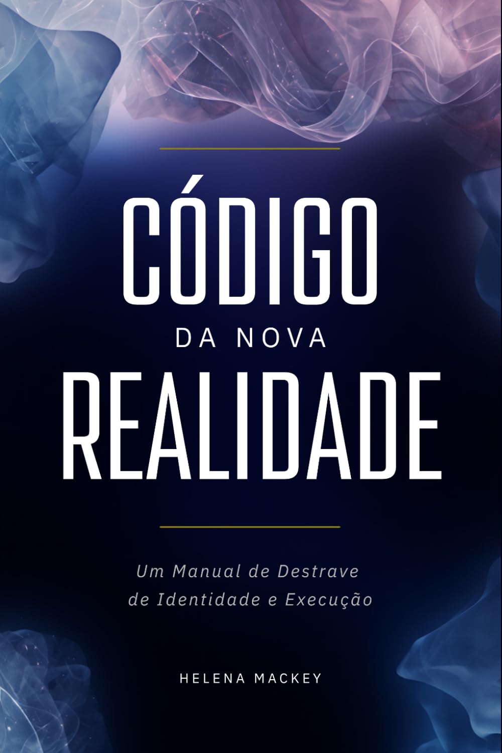 Código da Nova Realidade: Um Manual de Destrave de Identidade e Execução