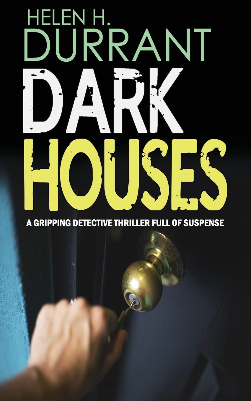 DARK HOUSES a gripping detective thriller full of suspense.by Durrant New<|