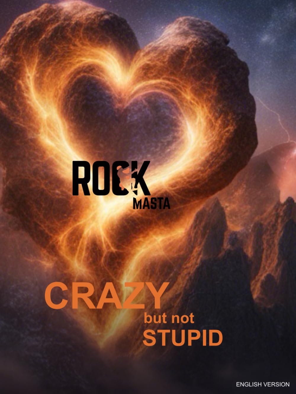 CRAZY but not STUPID: RockMasta