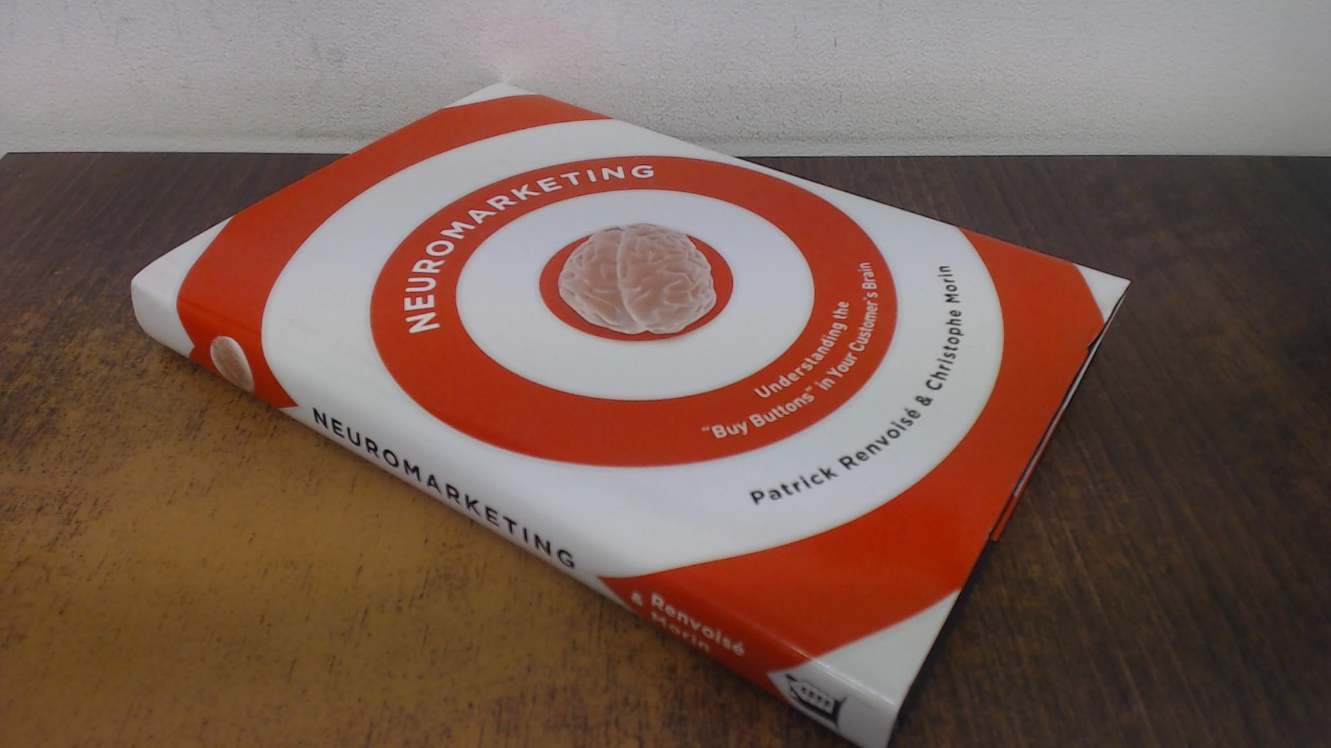 Buy Neuromarketing: Understanding the Buy Buttons in Your Customer's Brain — BookShops.in