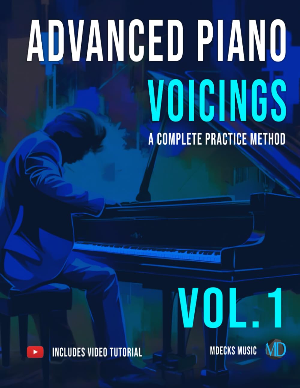Advanced Piano Voicings Vol.1: Complete Practice Method