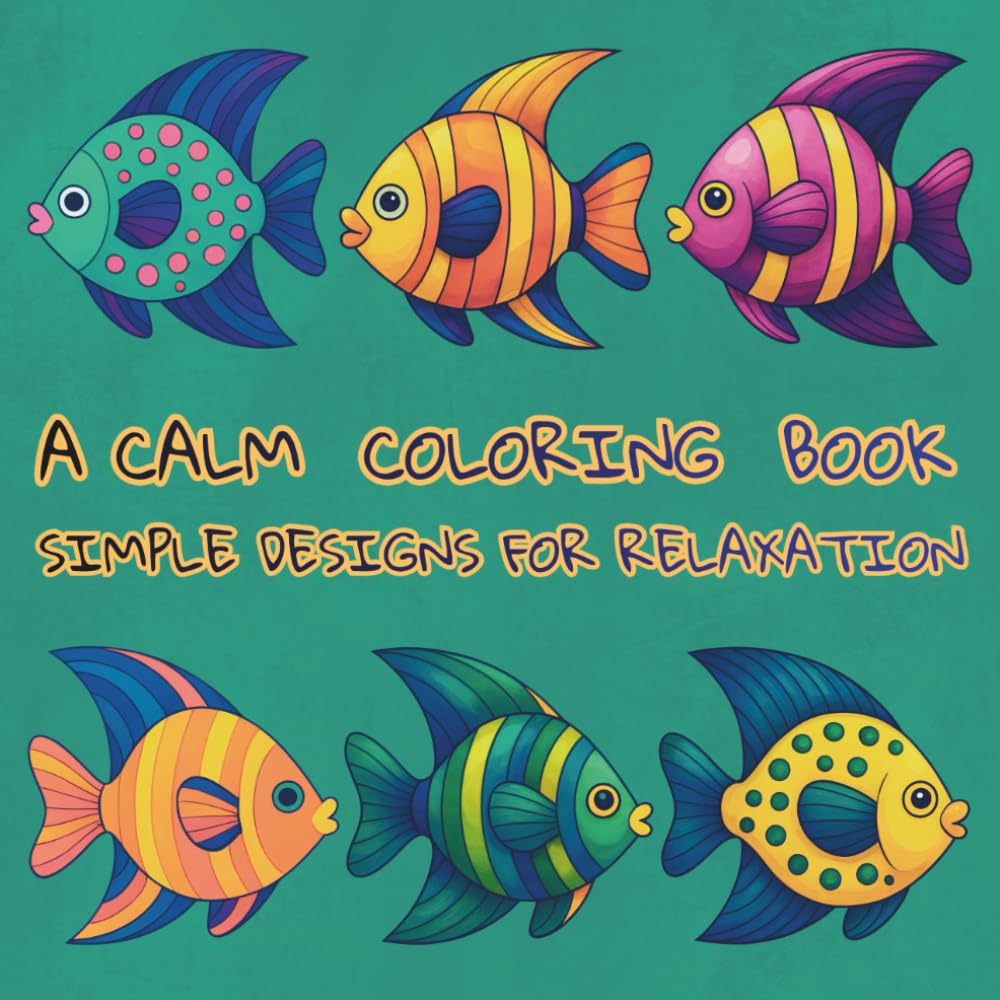 A Calm Coloring Book: Simple Designs For Relaxation (Pretty Easy Coloring Books)