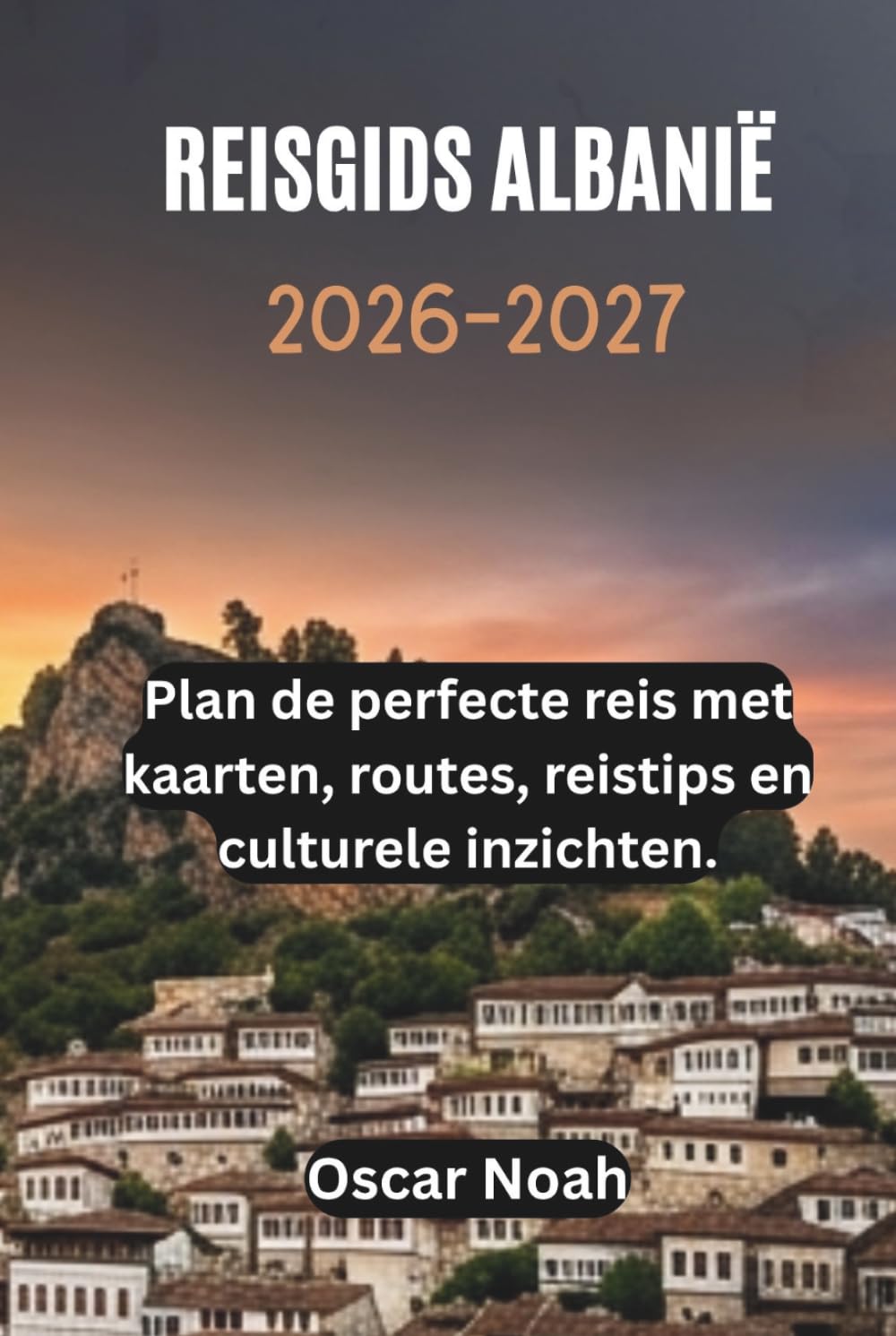 REISGIDS ALBANIË 2026-2027: Plan de perfecte reis met kaarten, routes, reistips en culturele inzichten.
